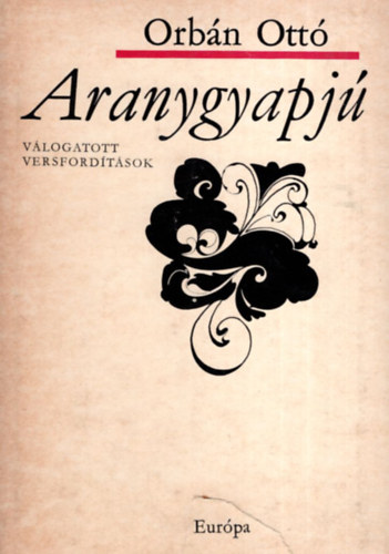 Orbán Ottó - Aranygyapjú (válogatott versfordítások)