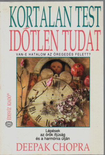Deepak Chopra - Kortalan test, id�tlen tudat