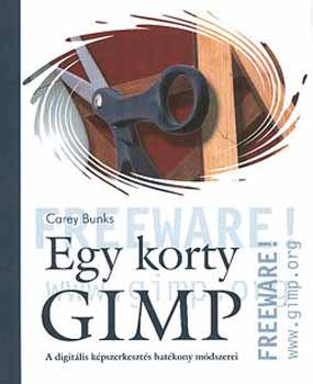 Carey Bunks - Egy korty GIMP - A digitlis kpszerkeszts hatkony mdszerei
