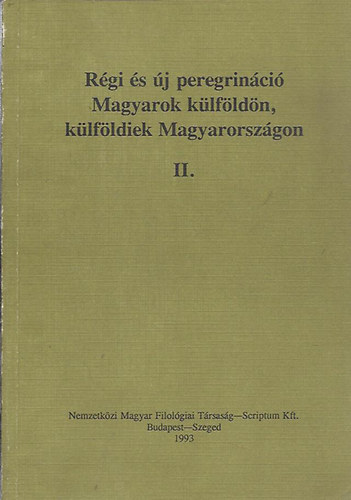 B�k�si-Jankovics-K�sa-Nyerges - R�gi �s �j peregrin�ci� II. (Magyarok k�lf�ld�n, k�lf�ldiek Magyarorsz�gon)