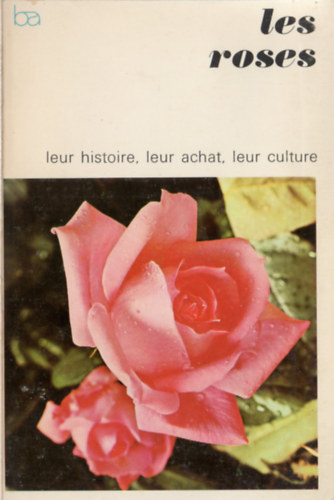 Pierre Doyonnax, Anne Massenet, Line Mailh� Georges Dobbelaere - Les roses