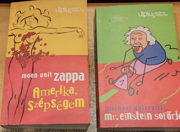 Michael Paterniti Moon Unit Zappa - 2 db Ulpius modern k�nyvt�r: Amerika, sz�ps�gem + Mr. Einstein sof�rje