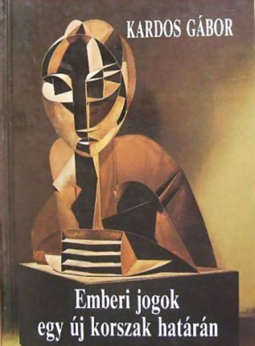 Kardos Gbor - Emberi jogok egy j korszak hatrn