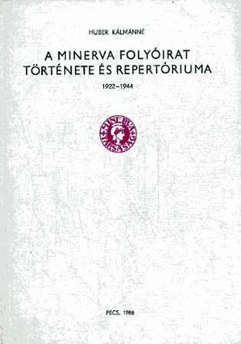 Huber Klmnn - A Minerva folyirat trtnete s repertriuma 1922-1944