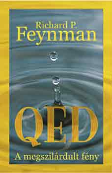 Richard Phillips Feynman - QED - A megszilrdult fny