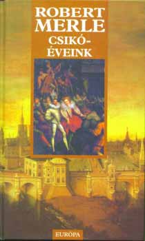 Robert Merle - Csik��veink