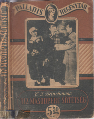 E. J. Brinchmann - T�z m�sodperc s�t�ts�g (Palladis Reg�nyt�r)