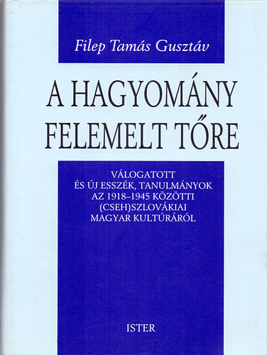 Filep Tamás Gusztáv - A hagyomány felemelt tőre