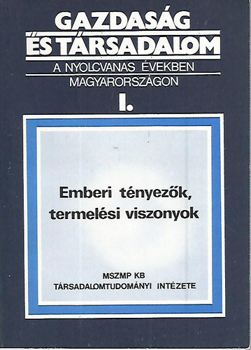 Szpirulisz-Lengyel  szerk. - Gazdasg s trsadalom I.-emberi tnyezk, termelsi viszonyok