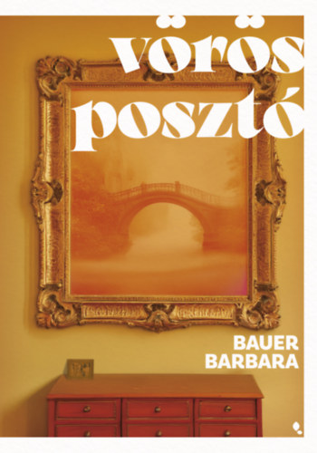 Bauer Barbara - Vörös posztó