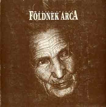 Móser Zoltán - Földnek arca