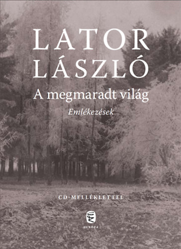 Lator Lszl - A megmaradt vilg - Emlkezsek