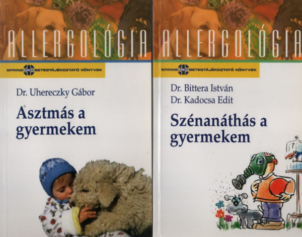 Kadocsa Edit dr., Uhereczky G�bor dr. Bittera Istv�n dr. - Sz�nan�th�s a gyermekem + Asztm�s a gyermekem (2 m�)