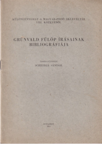Scheiber Sándor - Grünvald Fülöp írásainak bibliográfiája