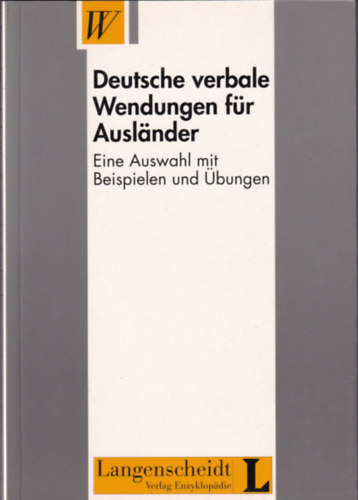Claus K�hler; Annelies Herzog; Waltraud Kursitza - Deutsche verbale Wendungen f�r Ausl�nder