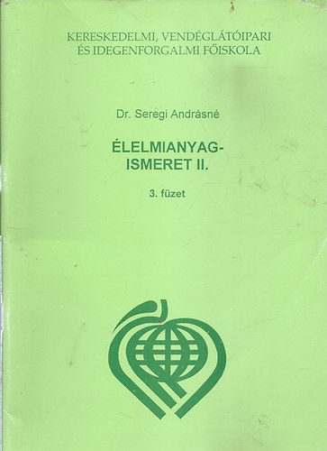 Dr. Seregi Andrsn - lelmianyagismeret II. - 3. fzet ( Likrk, plinkk, kevert italok, italok ajnlsa )