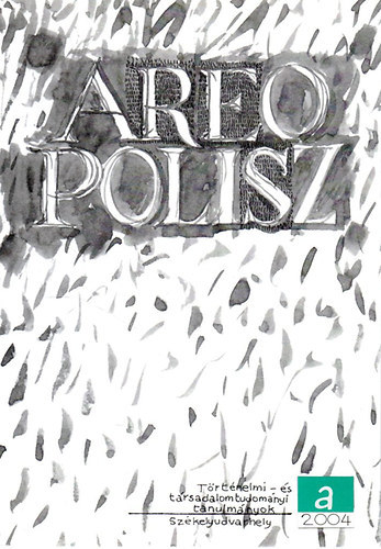 Areopolisz - T�rt�nelmi �s t�rsadalomtudom�nyi tanulm�nyok III.
