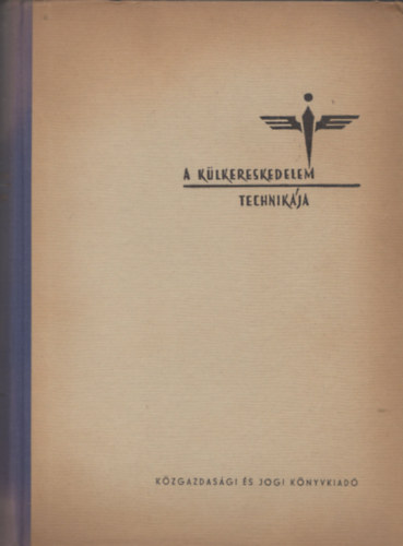 dr. Obl�th Gy�rgy - A k�lkereskedelem technik�ja