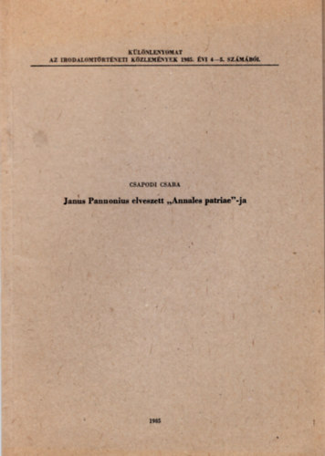 Csapodi Csaba - Janus Pannonius elveszett "Annales patriae-ja-K�l�nlenyomat