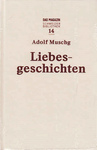 Adolf Muschg - Liebesgeschichten