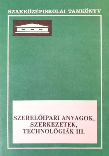 Jzsef Pl-Vajdovich Gyrgy - Szerelipari anyagok, szerkezetek, technolgik III.