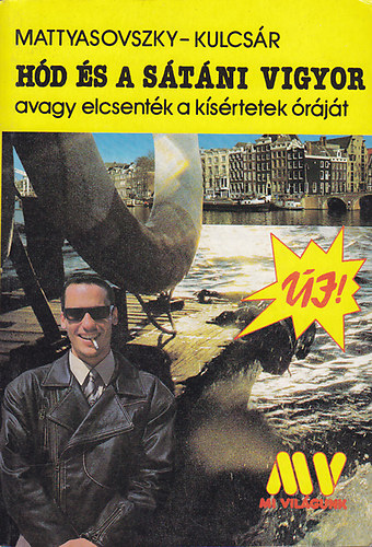 Mattyasovszky -Kulcs�r - H�d �s a s�t�ni vigyor