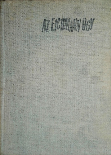 Friedrich Karl Kaul - Az Eichmann-�gy