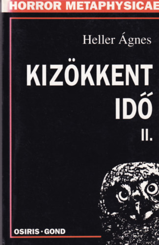Heller Ágnes - Kizökkent idő II. (töredék)