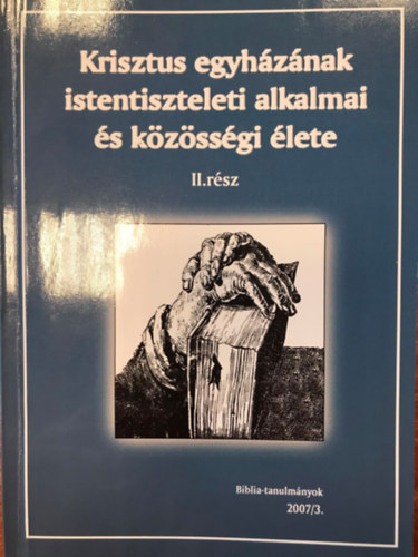 Krisztus egyh�z�nak istentiszteleti alkalmai �s k�z�ss�gi �lelte II. r�sz