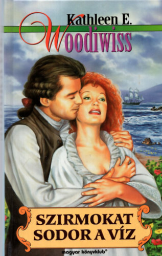 Kathleen E. Woodiwiss - Szirmokat sodor a v�z