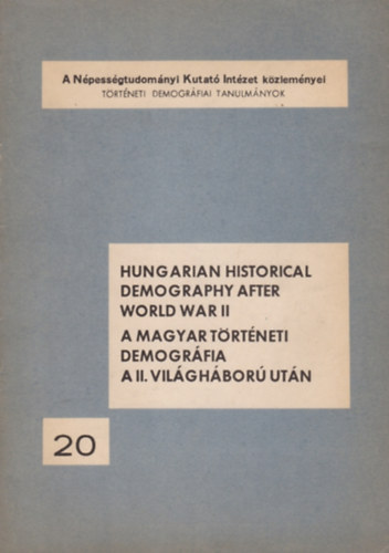 D�nyi Dezs� dr.  (szerk.) - Hungarian historical demography after World War II. - A magyar t�rt�neti demogr�fia a II. vil�gh�bor� ut�n