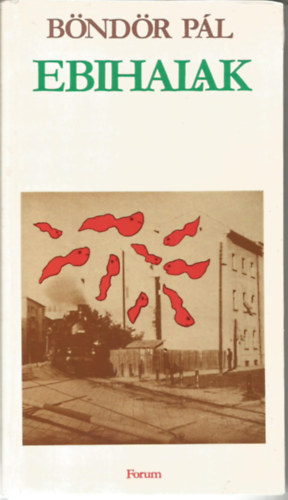 Böndör Pál - Ebihalak