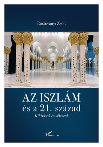 Rostov�nyi Zsolt - Az iszl�m �s a 21. sz�zad