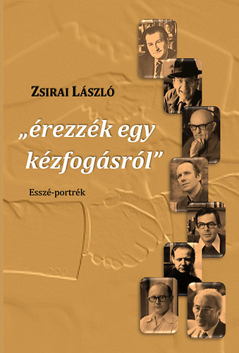 Zsirai Lszl - "rezzk egy kzfogsrl"