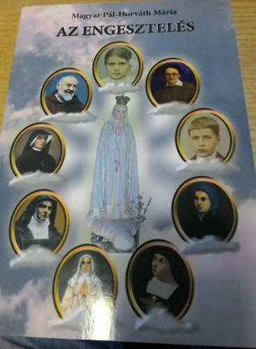 Magyar Pál - Horváth Mária - Az engesztelés (Elmélet-gyakorlat)