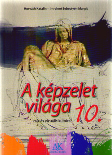 Imrehn Sebestyn Margit; Horvth Katalin - A kpzelet vilga 10.