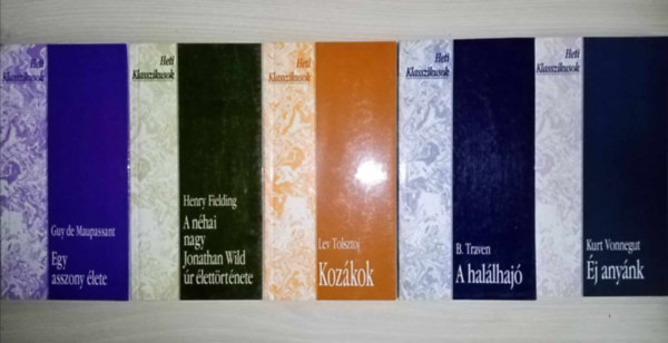 Henry Fielding, Lev Tolsztoj, B. Traven, Kurt Vonnegut Guy De Maupassant - "Heti Klasszikusok" vilgirodalmi knyvcsomag (5db) Egy asszony lete / A nhai Jonathan Wild r lettrtnete / Kozkok / A hallhaj / j anynk