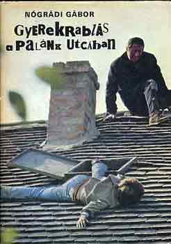 Nógrádi Gábor - Gyerekrablás a Palánk utcában