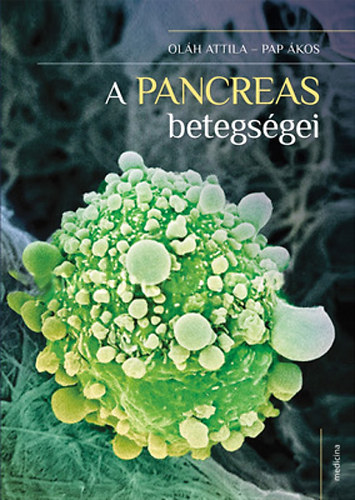 Oláh Attila Pap Ákos - A pancreas betegségei