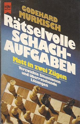 Godehard Murkisch - Rätselvolle Schachaufgaben ( Rätselvolle sakkproblémák )
