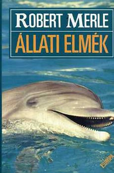 Robert Merle - �llati elm�k