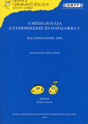 Gabos Erika  (szerk.) - A mdia hatsa a gyermekekre s fiatalokra V. 2009