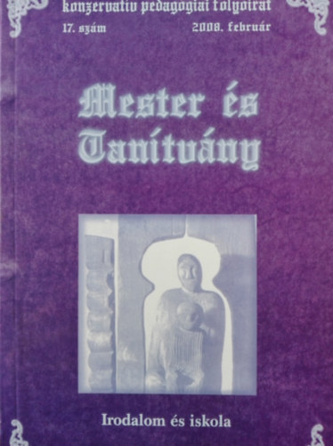 Hoffmann Rózsa  (szerk.) - Mester és tanítvány 17. szám (Irodalom és iskola)