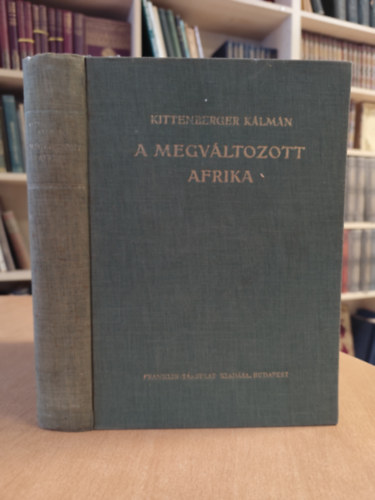 Kittenberger Kálmán - A megváltozott Afrika
