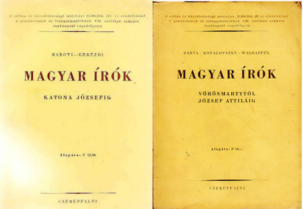 Barta Bar�ti-Ger�zdi - Kovalovszky - Waldapfel - Magyar �r�k Katona J�zsefig +  Magyar �r�k - V�r�smartyt�l J�zsef Attil�ig ( 2 k�tet )