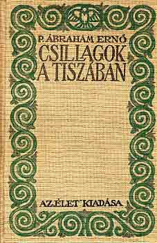 P. �brah�m Ern� - Csillagok a Tisz�ban