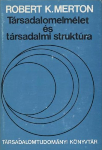 Robert K. Merton - Trsadalomelmlet s trsadalmi struktra