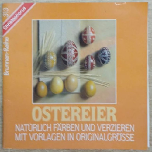 Margarete und Herbert Glas - Ostereier - Natürlich Färben und Verzieren mit Vorlagen in Originalgrösse
