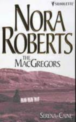Nora Roberts - The MacGregors - Serena, Caine
