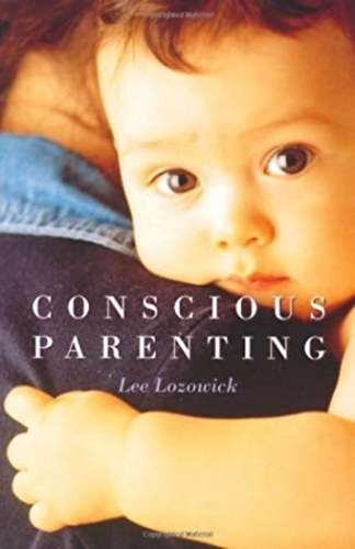 Lee Lozowick - Conscious Parenting